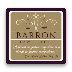 Barron Law Office logo featuring scales of justice and the quote, "A threat to justice anywhere is a threat to justice everywhere" by Dr. Martin Luther King Jr.